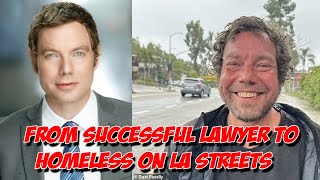 Heartbreaking: From Successful Lawyer to Homeless on LA Streets - Mental Health Crisis Exposed