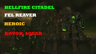 Kovok Squad vs Fel Reaver Heroic