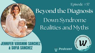Beyond the Diagnosis: The Realities and Myths of Down Syndrome: Family Resources & Support