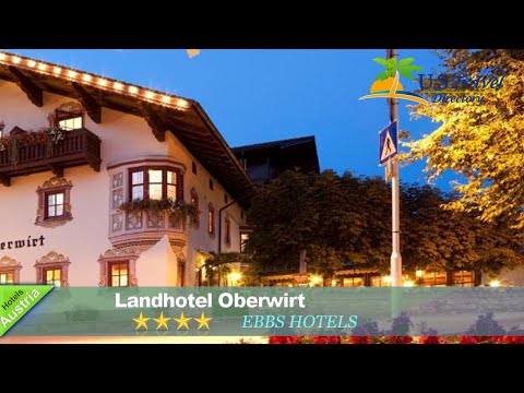 Landhotel Oberwirt - Ebbs Hotels, Austria