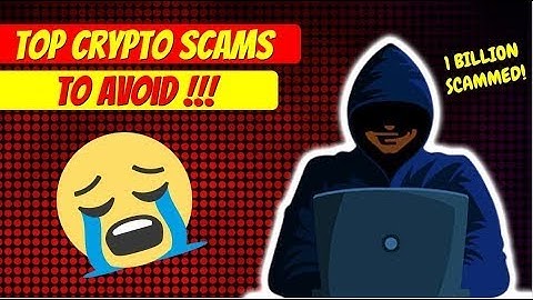 Top Crypto Scams to Avoid   What to Watch  Out For