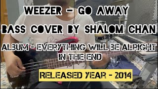 Weezer - Go Away [ Bass Cover]