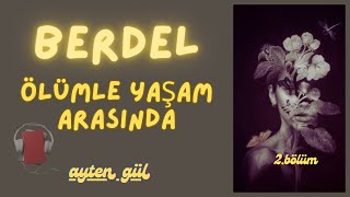 Ölümle Yaşam Arasinda Berdel I 2. Bölüm I
