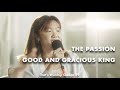 That's Worship Sessions |#29| THE PASSION | GOOD AND GRACIOUS KING