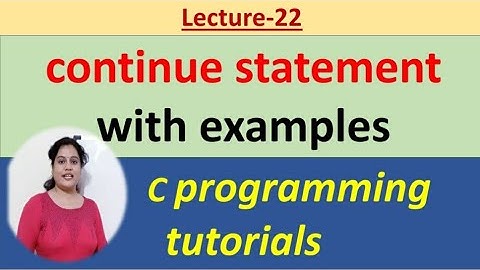 C_22 continue statement in C | jumpstatements | break n continue | C Prog tutorials for beginners