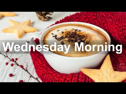 Wednesday Morning Jazz - Positive Jazz and Bossa Nova Music for Good Mood