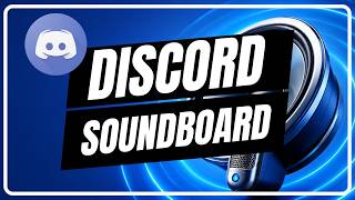 How to Add a Soundboard to Your Discord Server (Step by Step)