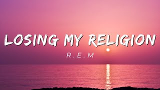 Losing My Religion - R.E.M [Lyrics]