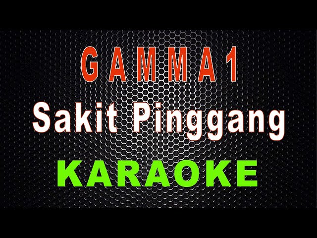 Gamma1 - Sakit Pinggang (Karaoke) | LMusical class=