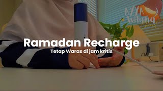 Ramadan Recharge: Karena ibadah bukan soal siapa yang paling sibuk.