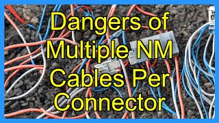 Dangers of Multiple NM Cables Per Connector