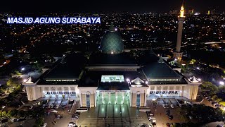 Indahnya Masjid Agung Surabaya Malam Hari dilihat dari Udara by Drone