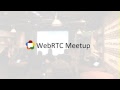 WebRTC Meetup Tokyo #18 #webrtcjp