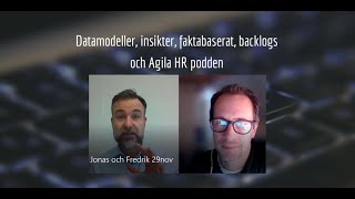 Datamodeller, insikter, faktabaserat, backlogs och Agila HR podden