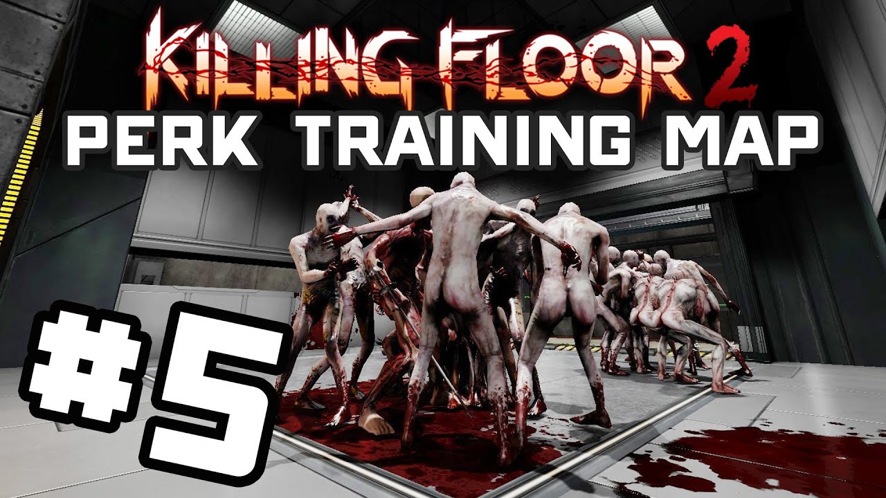 Killing Floor 2 Custom Maps Part 5 Super Perk Training Deluxe V7 Youtube