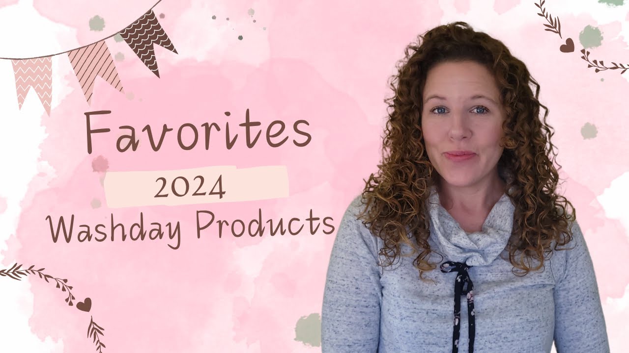 2024 Favorite Washday Products | Shampoos, Conditioners, Deep Conditioners