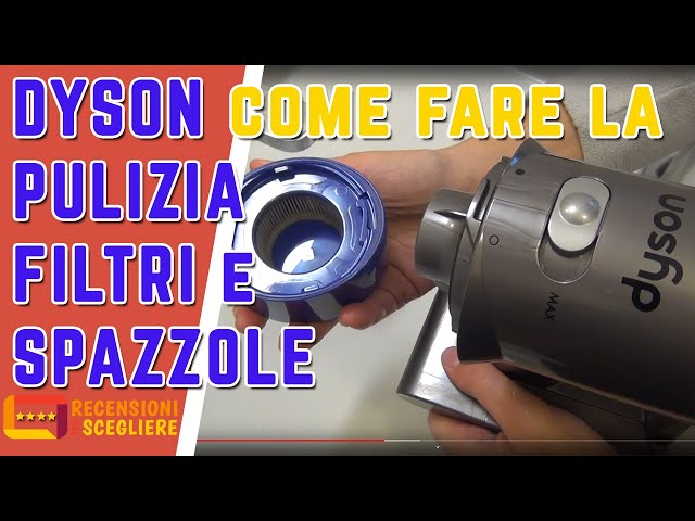 COME PULIRE DYSON V8 V10 V11 pulizia filtri e spazzole aspirapolvere Dyson  - YouTube
