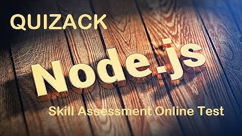 Node.js Skills Assessment Online Test | Quizack Online Exam System | Skill Assessment