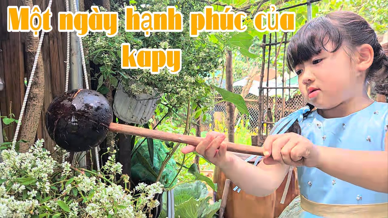 MỘT NGÀY ĐÁNG NHỚ CỦA KAPY / Chốn bình yên đã cho con một trời yêu thương 
