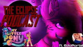 The Eclipse Podcast - Episode 1 | My Little Pony: A New Generation  Discussion ft. EdoPortal!
