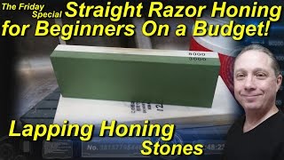 Straight Razor Honing for Beginners on a Budget, Lapping Honing Stones Ep1