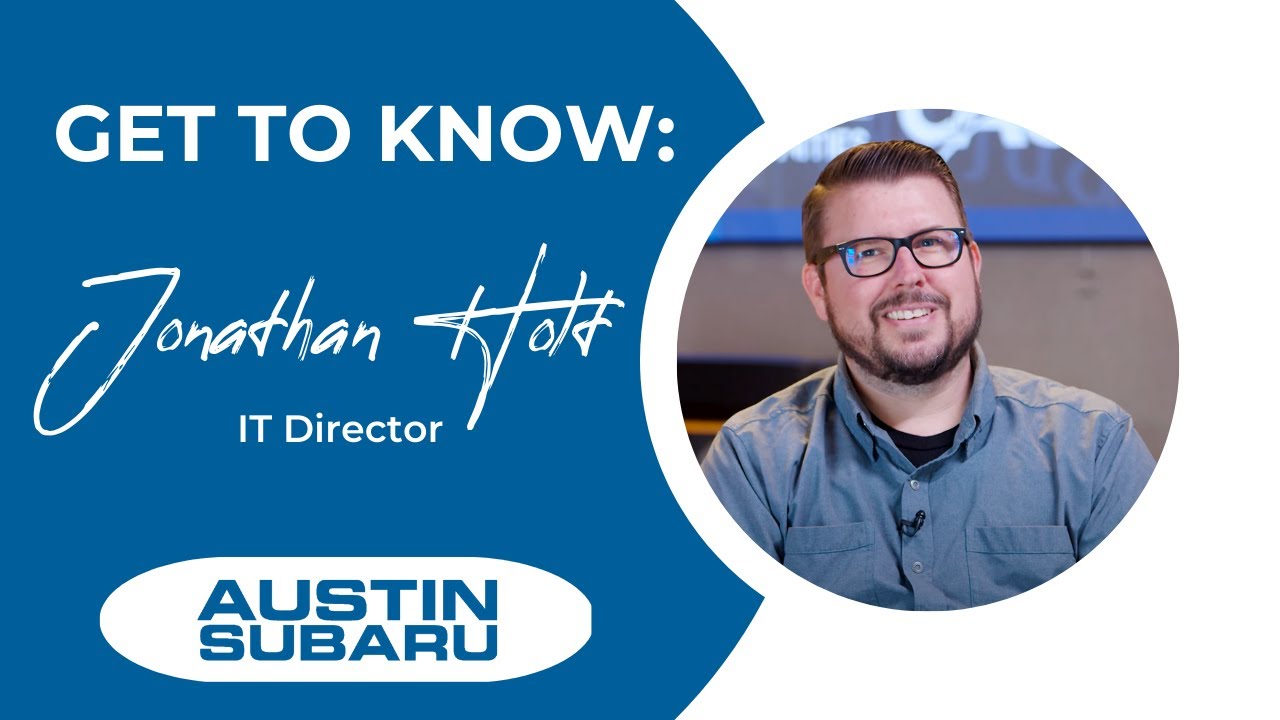 Meet Jonathan Holt - IT Director at Austin Subaru