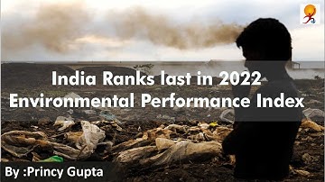 India Ranks last in 2022 Environmental Performance Index
