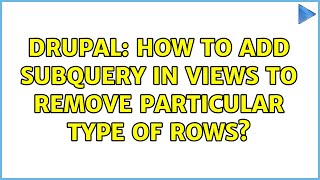 Drupal: How to add subquery in views to remove particular type of rows