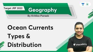 Ocean Currents: Types & Distribution | UGC NET JRF 2022 Exams | Kritika Pareek | Unacademy UGC NET