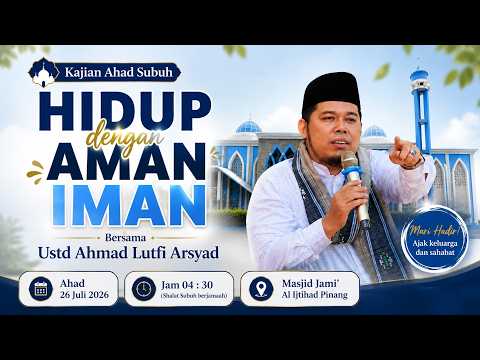 🔴[LIVE] HIDUP AMAN DENGAN IMAN || UST. AHMAD LUTHFI ARSYAD
