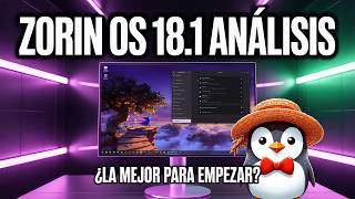 🔥 ZORIN OS 18.1: INSTALACIÓN y ANÁLISIS ¿Sigue siendo la MEJOR para empezar? 🐧💻
