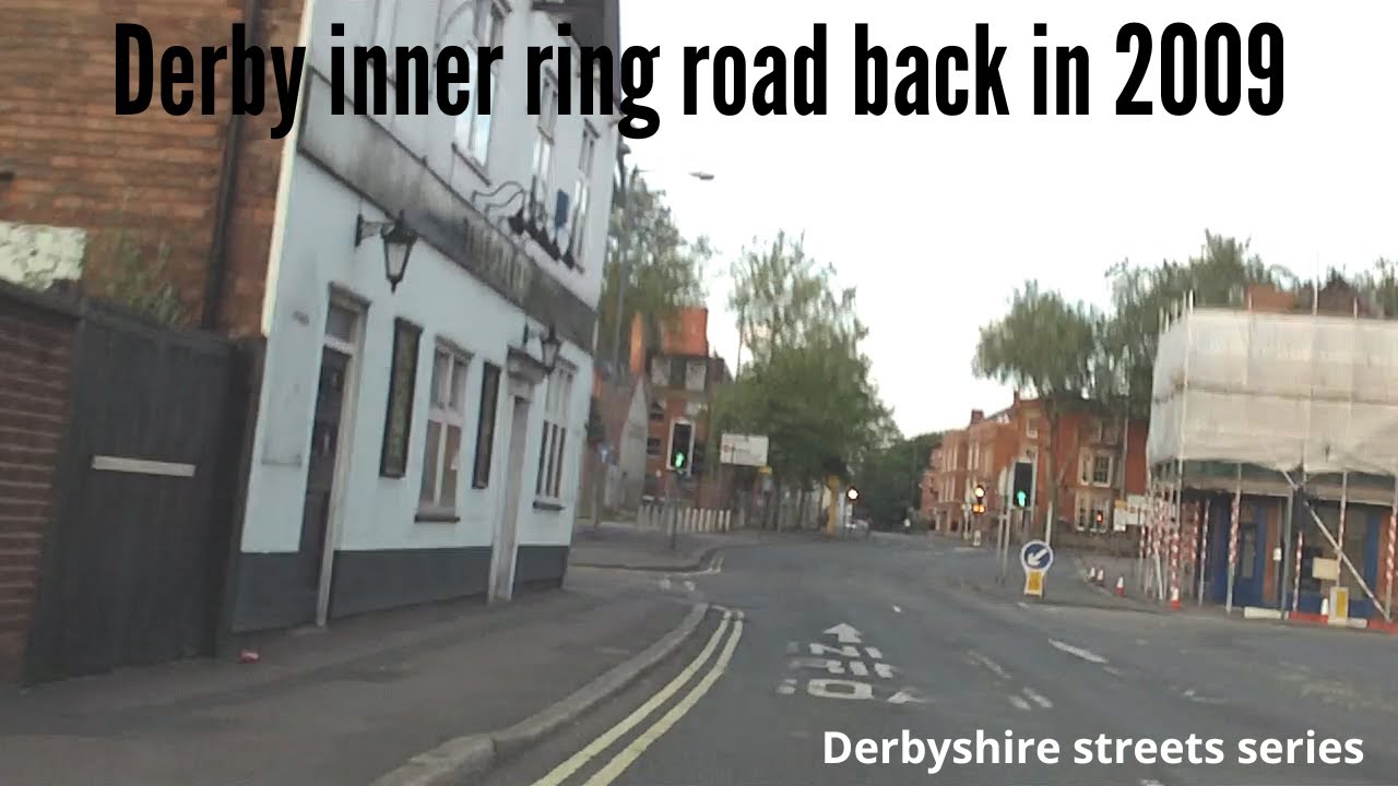 Derby Inner ring road revisited, how it looked way back in 2009 before Lara Croft Way & Mercian Way