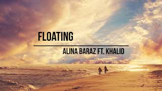 Alina Baraz ft. Khalid - Floating (filous Remix)