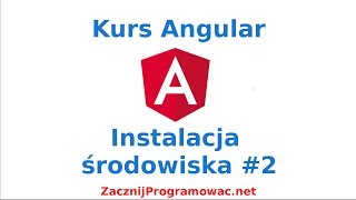 Kurs Angular dla każdego - Instalacja środowiska #2