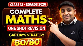 Class 12 Maths Gap Days Strategy 2026 | full Syllabus in 8 days | One Shot Revision 🔥