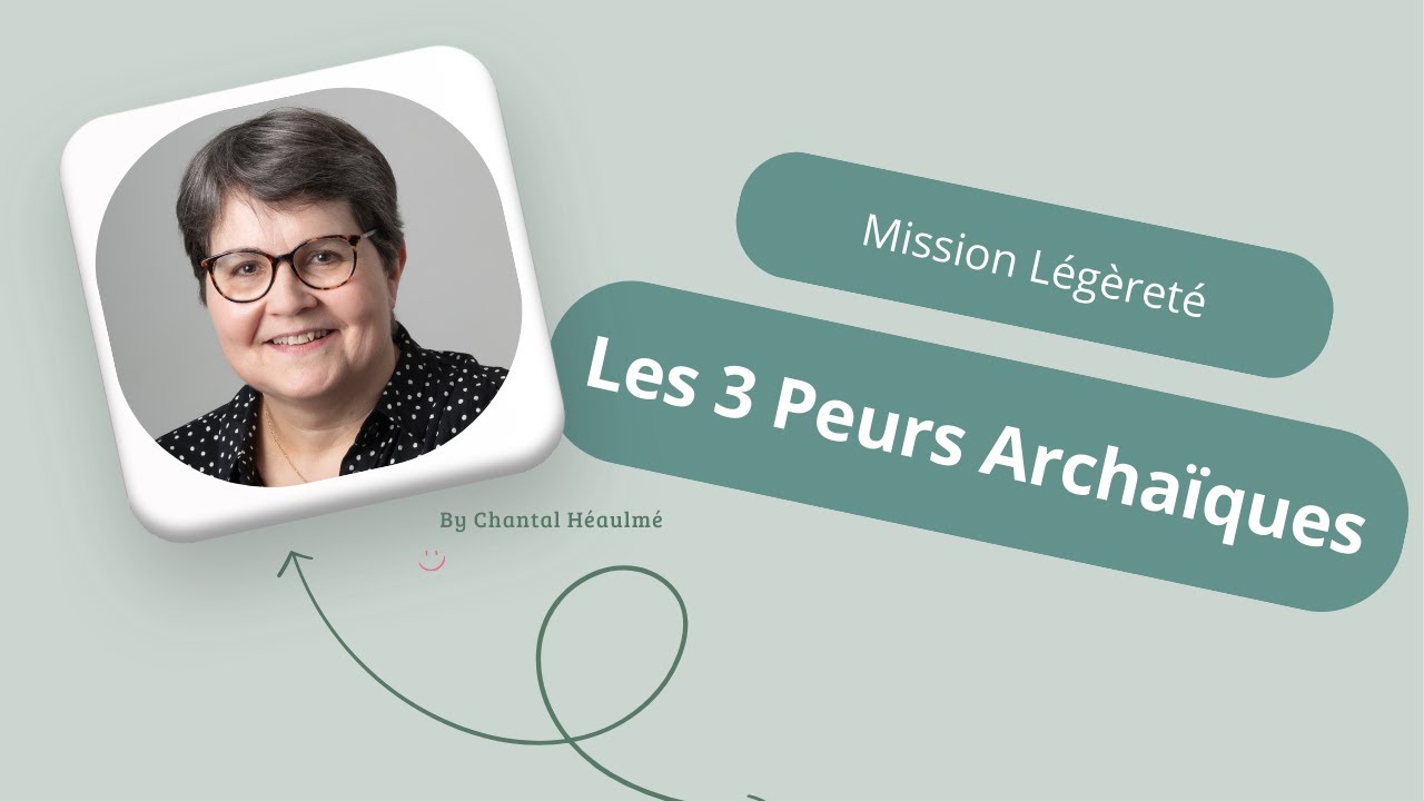 Les 3 peurs archaïques qui sabotent nos comportements : impuissance, incapacité, isolement