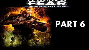 F.E.A.R. Perseus Mandate - Difficulty [EXTREME, NO SLOW MO] - Part 6 - No Commentary