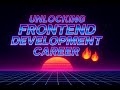 Unlocking Frontend Development Career 🔥🔥