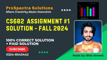 CS602 Assignment 1 Solution Fall 2024 | CS602 Assignment  Solution 2024 Correct Solution