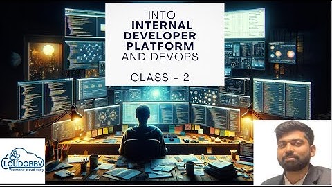 Introduction to Internal Developer Platform (IDP) | Class - 2