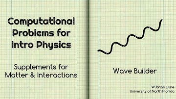 Computational Problems for Intro Physics Wave Builder Matter and Interactions Supplement