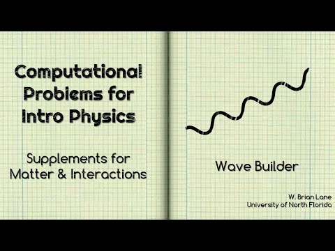 Computational Problems for Intro Physics Wave Builder Matter and Interactions Supplement