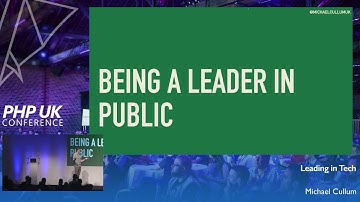 Leading in Tech - Michael Cullum - PHP UK 2022