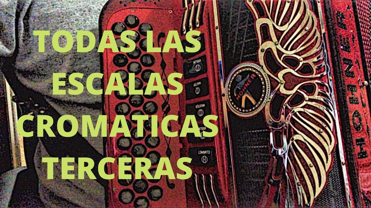 Todas Las Escalas Cromaticas Terceras En Acordeon Teoria Musical