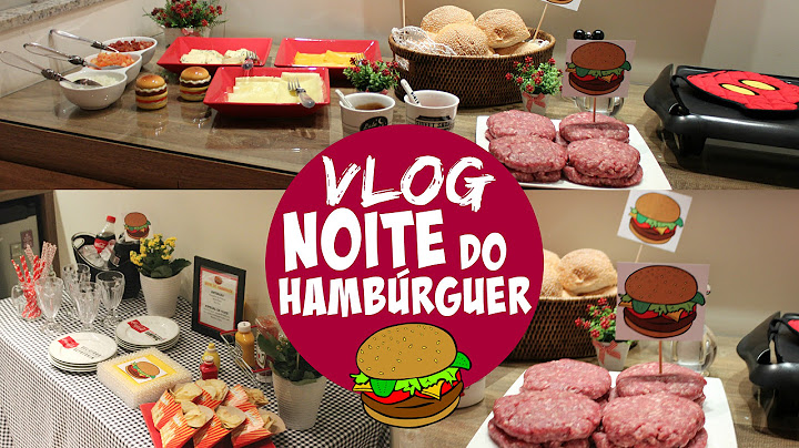 VLOG - NOITE DO HAMBÚRGUER (RECEITA E DECORAÇÃO)