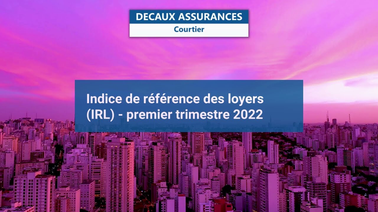 Indice de référence des loyers (IRL) - premier trimestre 2022 🏡 - YouTube