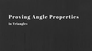 Math 20-2:  Proving Angle Properties in Triangles