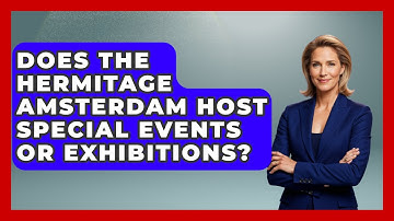 Does The Hermitage Amsterdam Host Special Events Or Exhibitions? - Exploring The Benelux