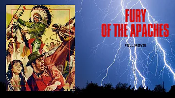 Fury of the Apaches I Full Movie