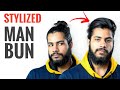 GIVE THE BORING MAN BUN A NEW LOOK - How to Stylize you man bun | INDIA